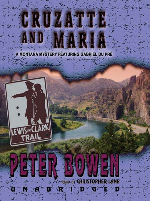 Title details for Cruzatte and Maria by Peter Bowen - Wait list